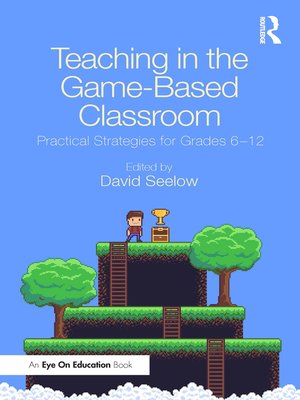 cover image of Teaching in the Game-Based Classroom